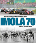 Imola 70. Settanta corse che hanno fatto la storia | Seventy historic race. Ediz. italiana e inglese