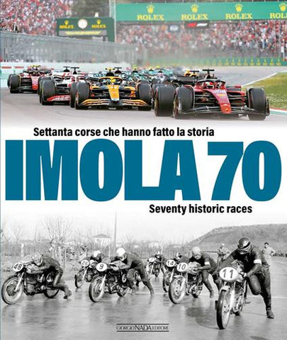 Imola 70. Settanta corse che hanno fatto la storia | Seventy historic race. Ediz. italiana e inglese